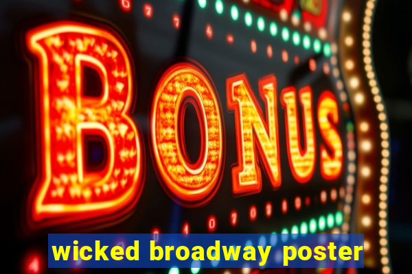 wicked broadway poster